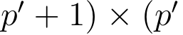 p′ + 1) × (p′ 