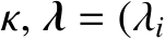  κ, λ = (λi