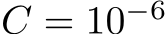  C = 10−6