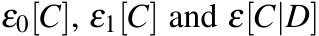  ε0[C], ε1[C] and ε[C|D]