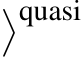 �quasi