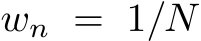  wn = 1/N