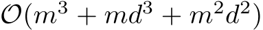  O(m3 + md3 + m2d2)