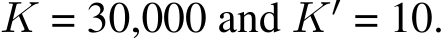 K = 30,000 and K′ = 10.