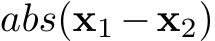  abs(x1 −x2)