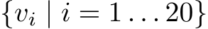  {vi | i = 1 . . . 20}