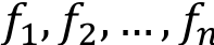 𝑓1, 𝑓2, … , 𝑓𝑛