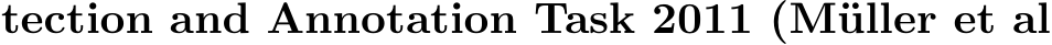 tection and Annotation Task 2011 (M¨uller et al