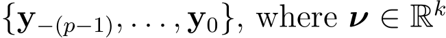  {y−(p−1), . . . , y0}, where ν ∈ Rk 