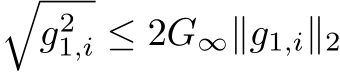 �g21,i ≤ 2G∞∥g1,i∥2