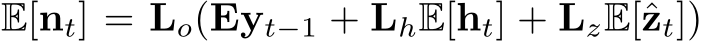 E[nt] = Lo(Eyt−1 + LhE[ht] + LzE[ˆzt])