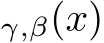 γ,β(x)