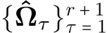  {ˆΩτ}r + 1τ = 1