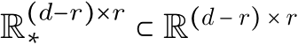 R(d−r)×r∗ ⊂ R(d − r) × r