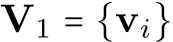 V1 = {vi}