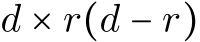  d × r(d − r)