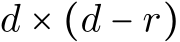  d × (d − r)