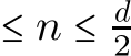  ≤ n ≤ d2