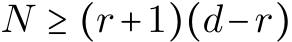  N ≥ (r+1)(d−r)