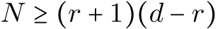  N ≥ (r + 1)(d − r)