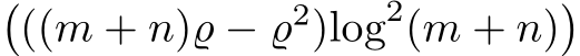 �((m + n)̺ − ̺2)log2(m + n)�