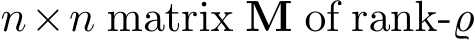  n×n matrix M of rank-̺