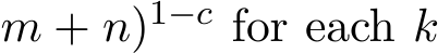 m + n)1−c for each k