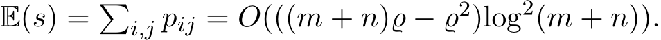  E(s) = �i,j pij = O(((m + n)̺ − ̺2)log2(m + n)).