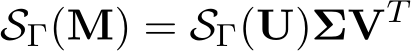  SΓ(M) = SΓ(U)ΣVT 