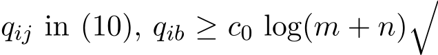  qij in (10), qib ≥ c0 log(m + n)�