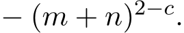  − (m + n)2−c.