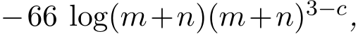 −66 log(m+n)(m+n)3−c,