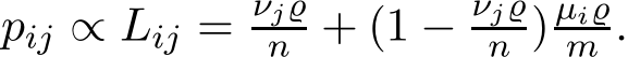  pij ∝ Lij = νj̺n + (1 − νj̺n )µi̺m .