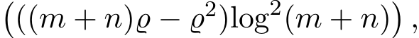 �((m + n)̺ − ̺2)log2(m + n)�,