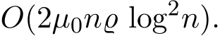  O(2µ0n̺ log2n).