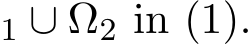 1 ∪ Ω2 in (1).