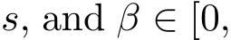  s, and β ∈ [0,