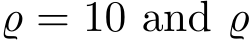  ̺ = 10 and ̺