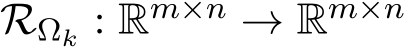  RΩk : Rm×n → Rm×n 