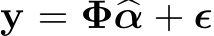  y = Φ�α + ϵ