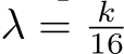  λ = k16