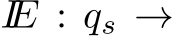  IE : qs →