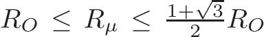  RO ≤ Rµ ≤ 1+√32 RO