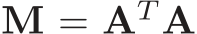 M = AT A