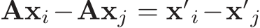  Axi−Axj = x′i−x′j