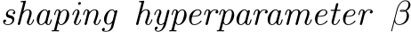  shaping hyperparameter β