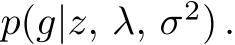 p(g|z, λ, σ2) .