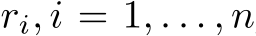  ri, i = 1, . . . , n