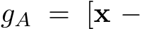  gA = [x −