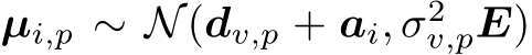  µi,p ∼ N(dv,p + ai, σ2v,pE)